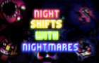 Night shifts with Nightmares DEMO