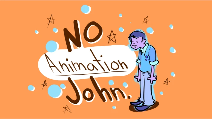 No Animation John: Pilot