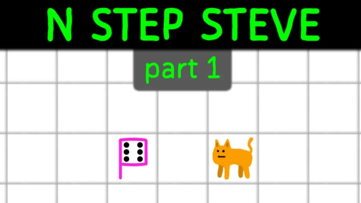 N Step Steve: Part 1