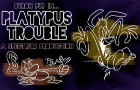 Platypus Trouble - A Fable Cartoon