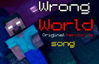 Herobrine Song - Wrong World - Liforx - CyberBeatle Feat LouieJenga