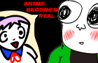 Anime becomes real