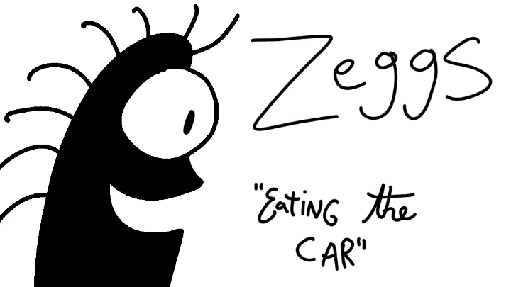 Zeggs - Eating the Car
