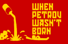 When Petrov Wasn't Born