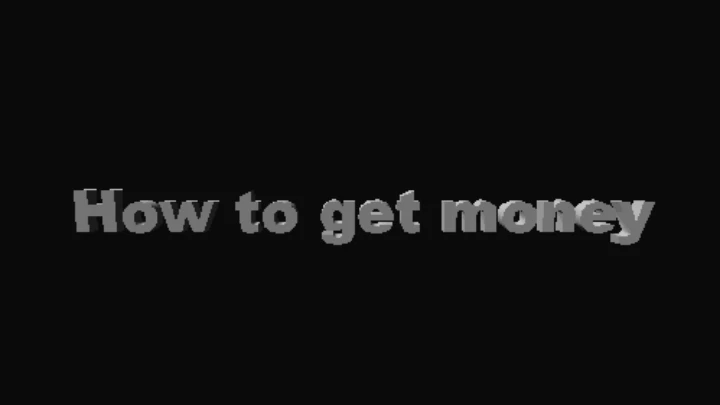 How to get money