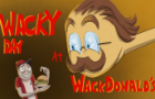 Wacky Day At WackDonald's
