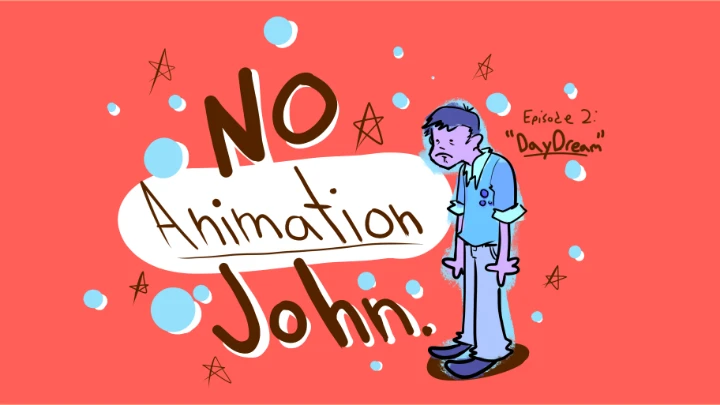 No Animation John, Episode 2: "Daydream