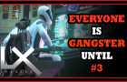 Everyone Is Gangster Until #3