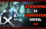 Everyone Is Gangster Until #3