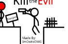 Kill the Evil