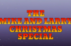 The Mike and Larry Christmas Special (1984)