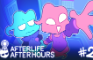 Afterlife After Hours - Episode 2