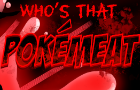 Who's That Pokemeat? (Pokemon Mystery Meat Collab)