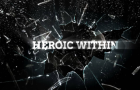 Heroic Within (FINAL TRAILER)