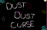 DUST DUST CURSE