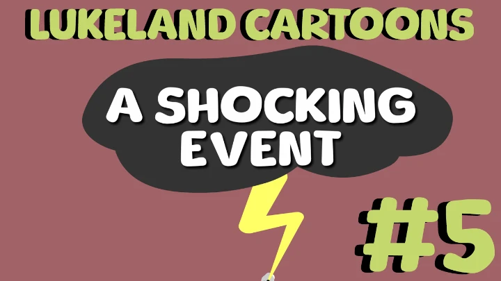 LukeLand Cartoons: A Shocking Event