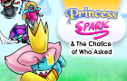 Princess Spark &amp;amp; The Chalice of Who Asked