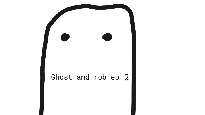 ghost and rob ep 2