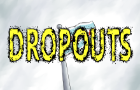 DROPOUTS: The teaser