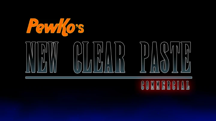 PewKo's New Clear Paste Commercial