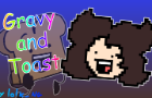 Gravy and toast [Animation]