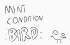 Mint Condition Bird