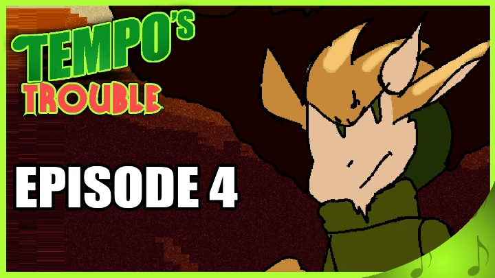 Tempo's Trouble Episode 4
