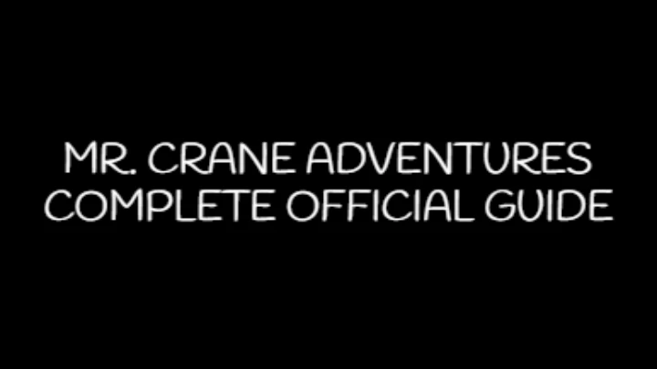 Mr. Crane Adventures: Complete Official Guide