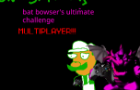 Luigi on shrooms: bat bowser’s ultimate challenge (MULTIPLAYER!!!)