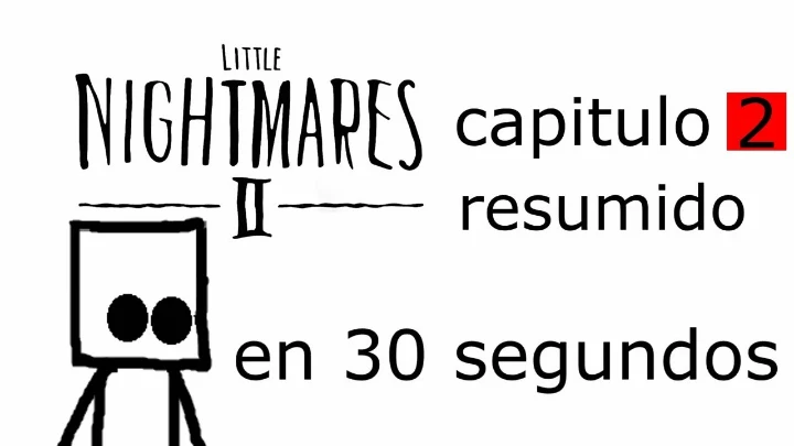 little nightmares 2 capitulo 2 resumen en 30 segundos