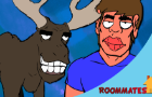 Roommates - Moose on the Loose