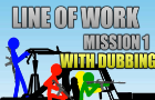 Line of Work Mission 1 (WITH DUBBING)