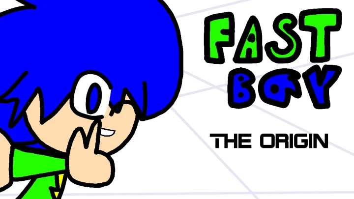 Fast Boy:The Origin