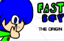 Fast Boy:The Origin