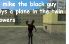 Mike the Black Guy flys a plane in the twin towers