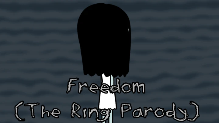 Freedom (The Ring Parody)