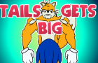 Tails gets BIG
