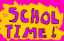 schol time!
