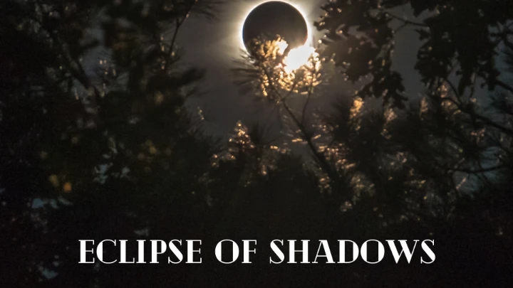 Eclipse Of Shadows