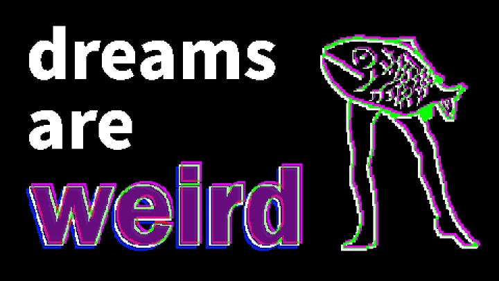 dreams are weird