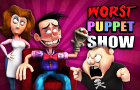 The Worst Puppet Show!