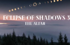 Eclipse Of Shadows 3 : The Altar