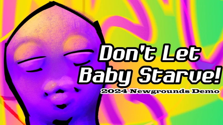 Don't Let Baby Starve! 2024 Newgrounds Demo