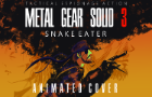 Metal Gear Solid 3: Snake Eater | Animated Cover