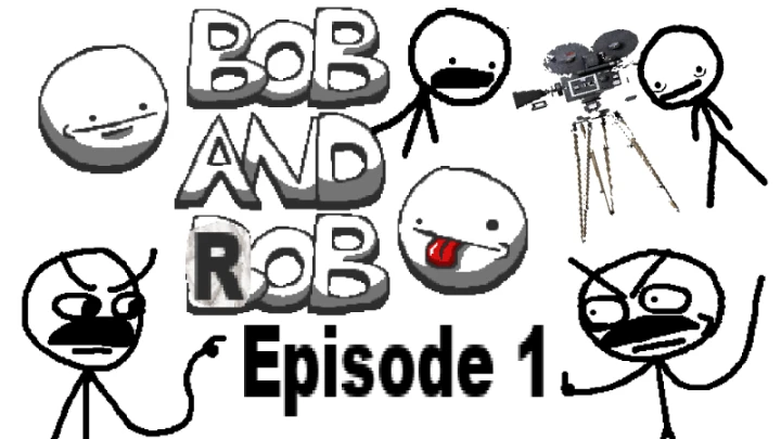 Bob And Rob Episode 1: "Friendly" Conflict