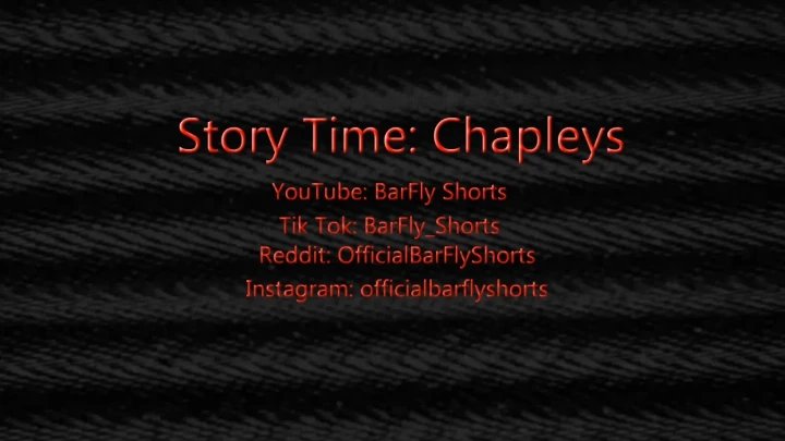 Story Time: Chapleys