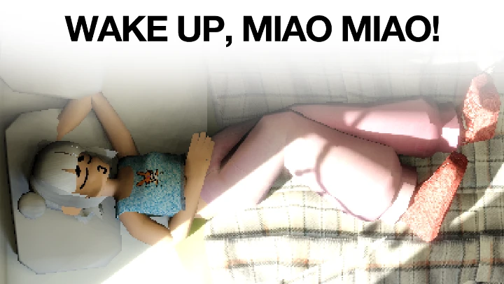 WAKE UP, MIAO MIAO!