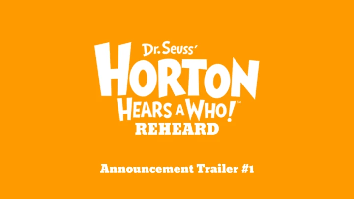 Horton Hears A Who Reheard - Announcement Trailer #1