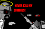 NEVER kill the Jebus zombies