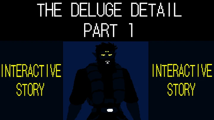 The Deluge Detail Part 1 (Interactive Story)